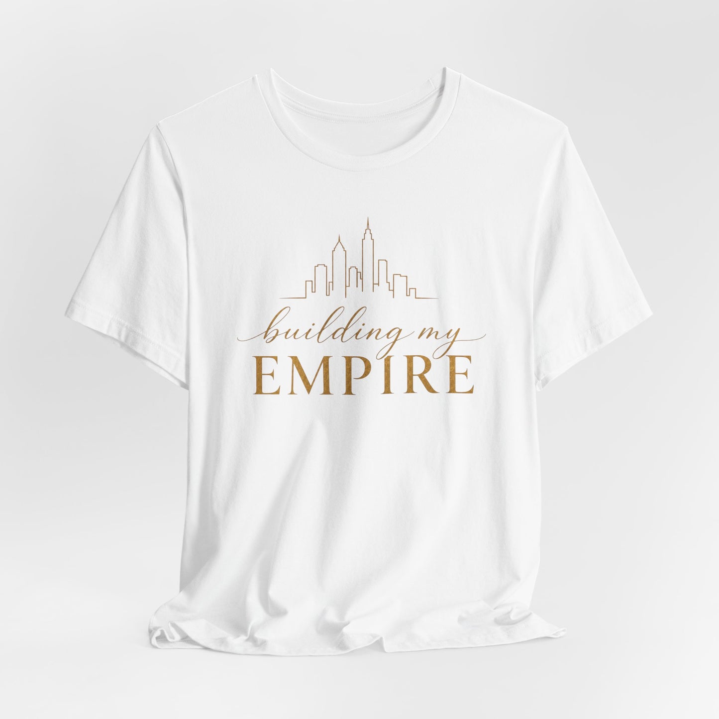 Building My Empire | Unisex Tee