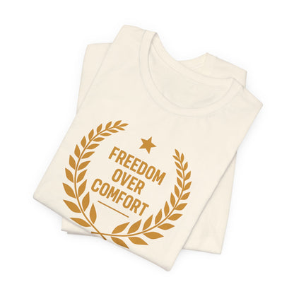 Freedom Over Comfort | Unisex Tee