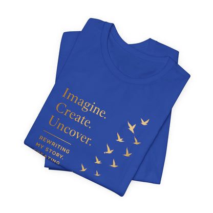 Imagine. Create. Uncover. (Birds) | Unisex Tee
