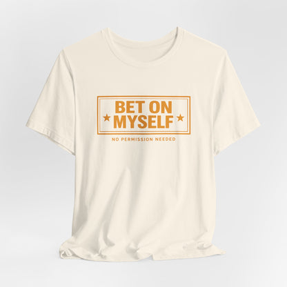 Bet on Myself | Unisex Tee