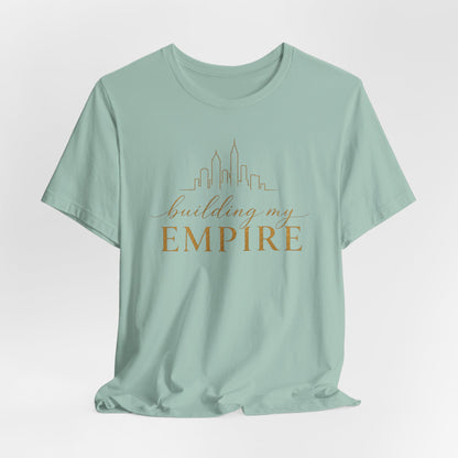 Building My Empire | Unisex Tee