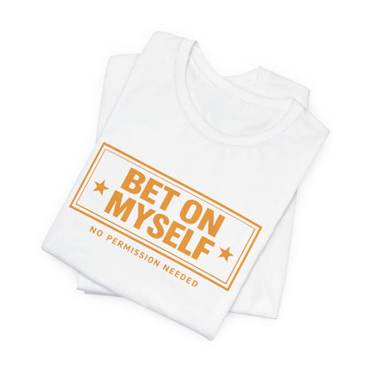 Bet on Myself | Unisex Tee