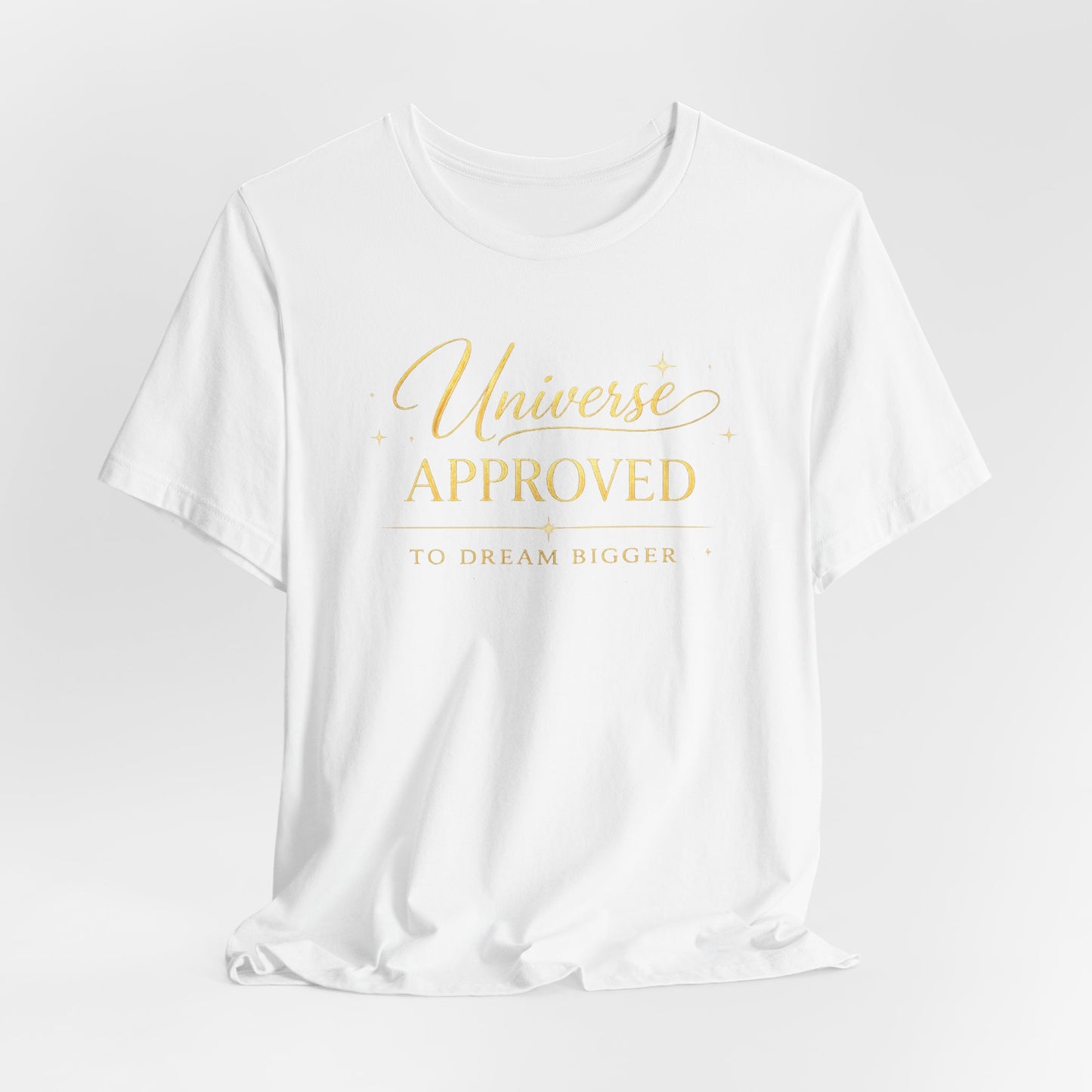 Universe Approved To Dream Bigger | Unisex Tee