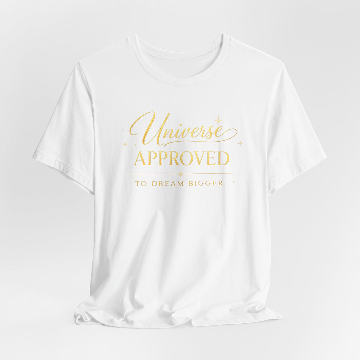 Universe Approved To Dream Bigger | Unisex Tee