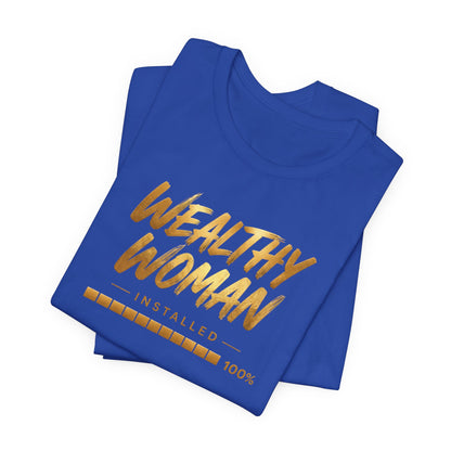 Wealthy Woman Installed | Unisex Tee