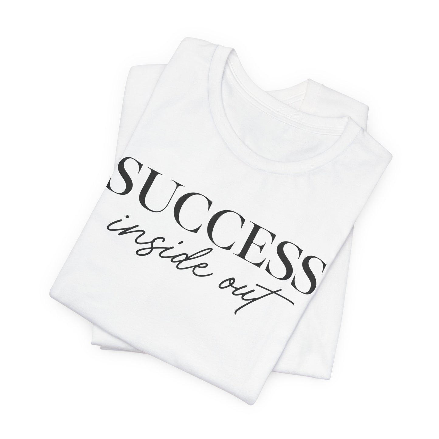 Success Inside Out | Unisex Tee