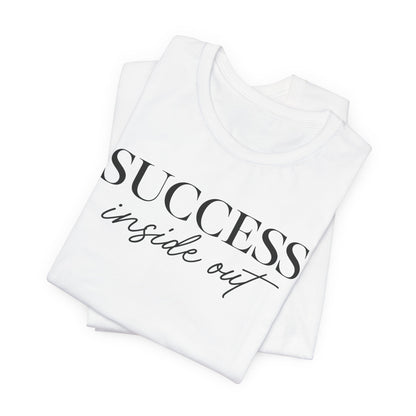 Success Inside Out | Unisex Tee