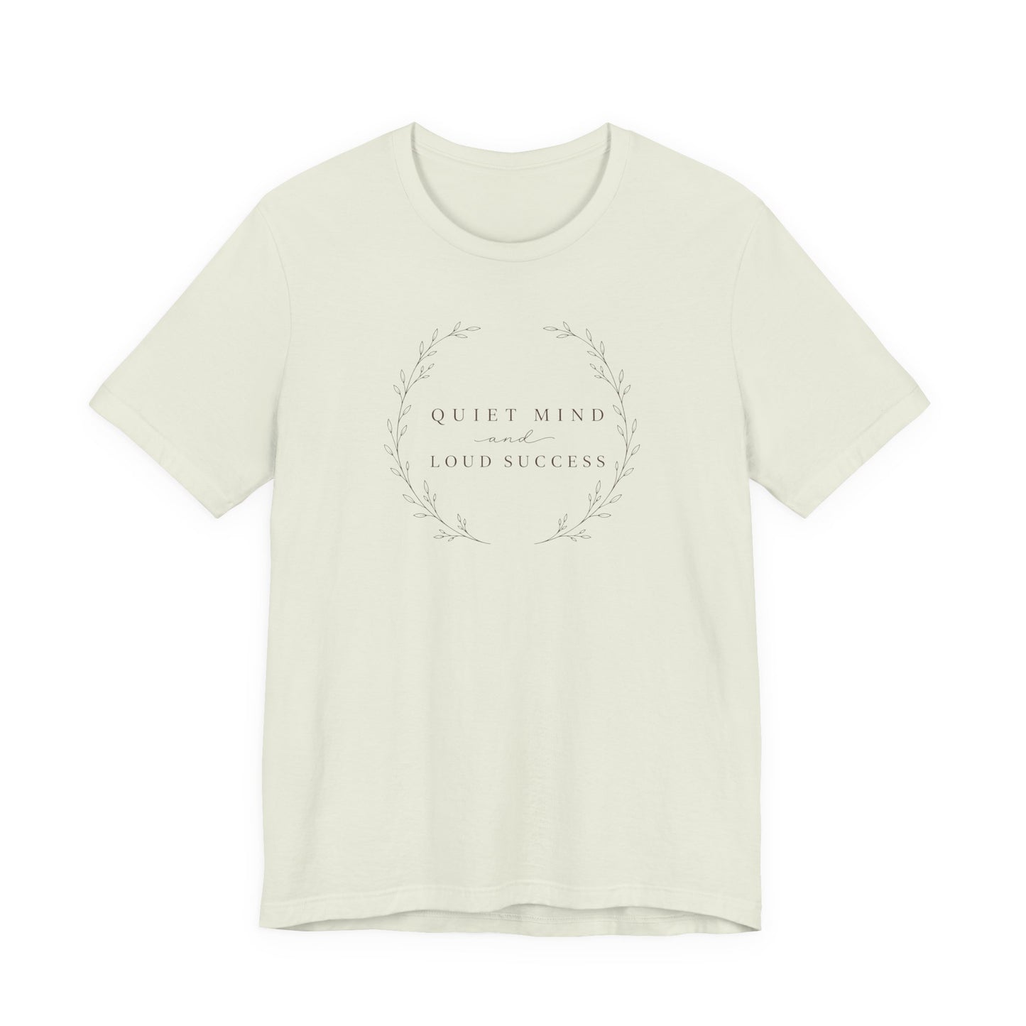 Quiet Mind and Loud Success | Unisex Tee