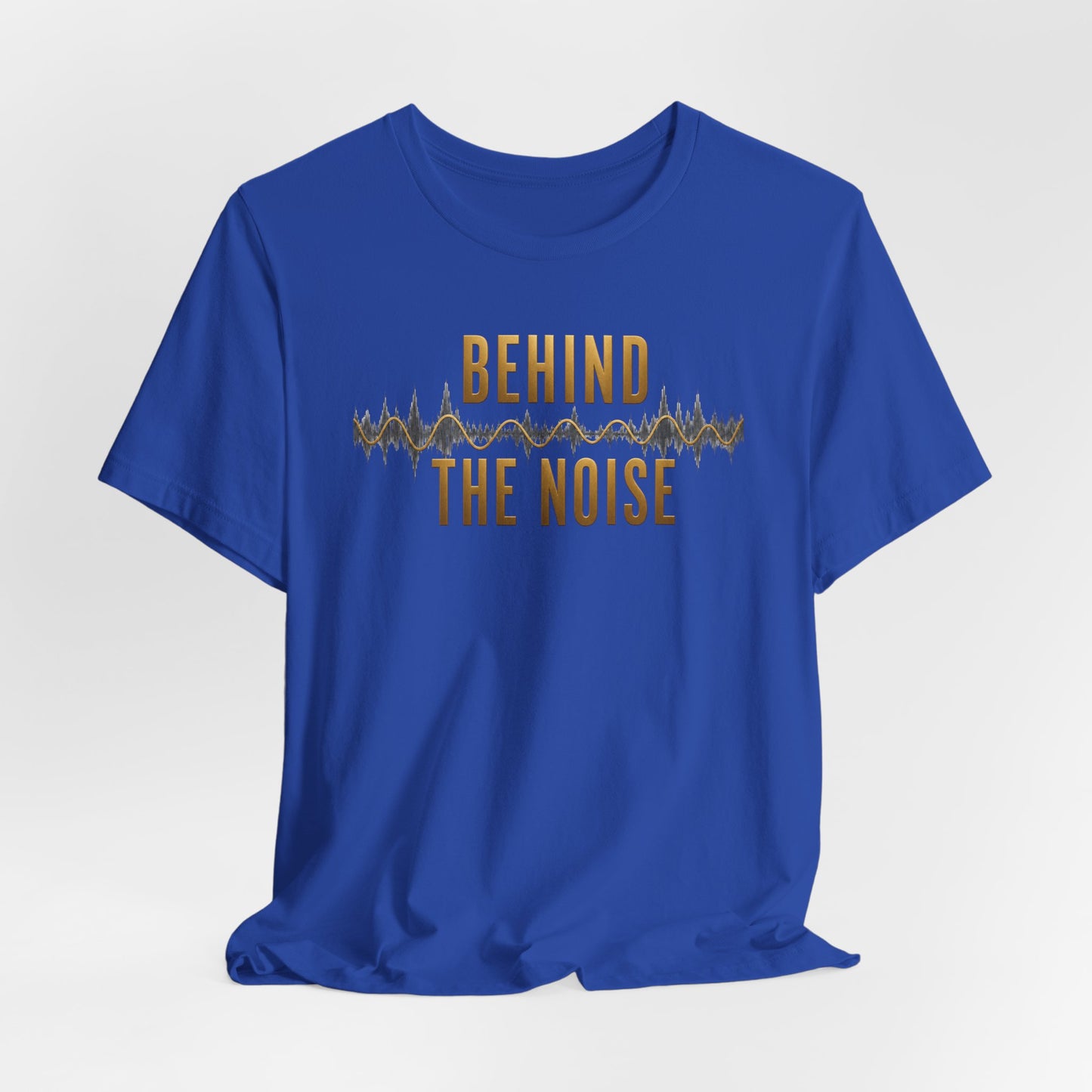 Behind the Noise | Unisex Tee