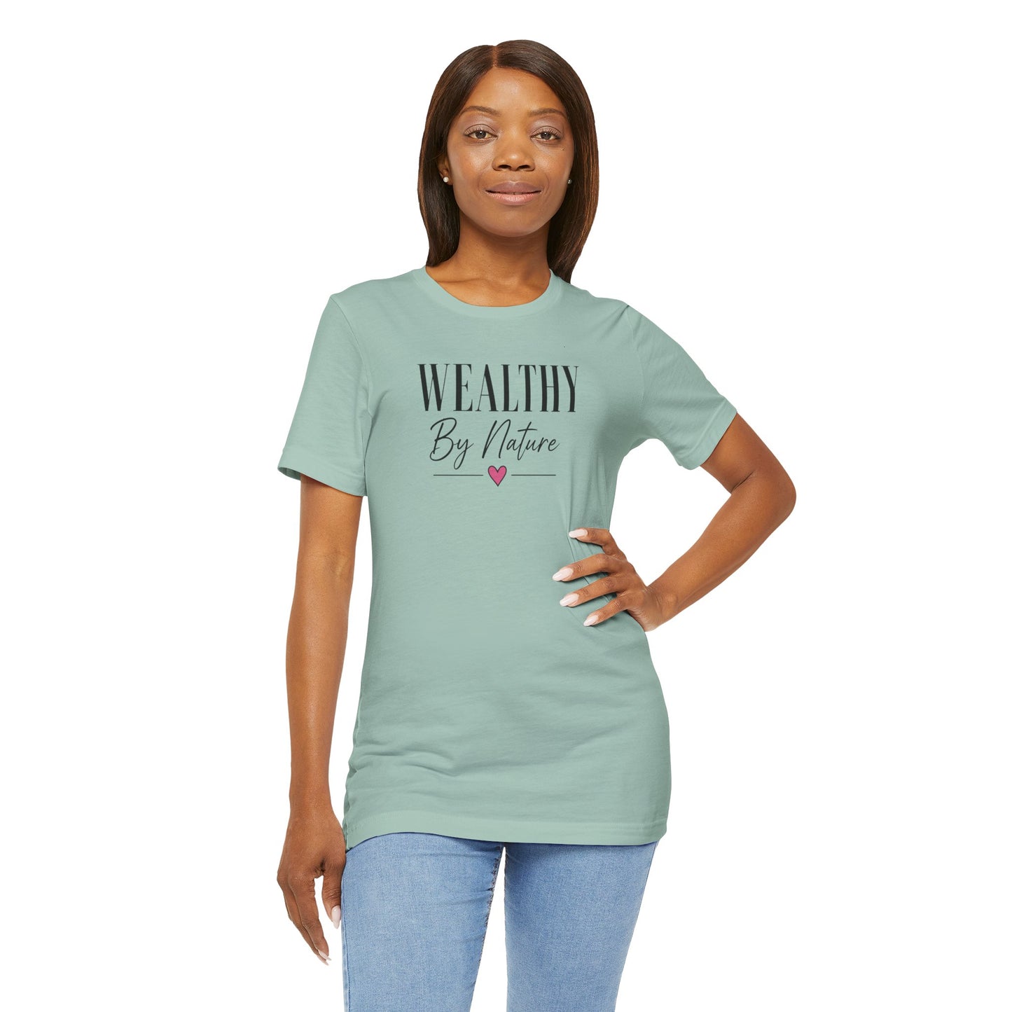 Wealthy By Nature | Unisex Tee