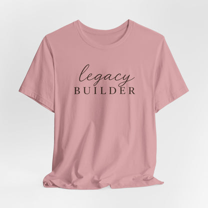 Legacy Builder  | Unisex Tee