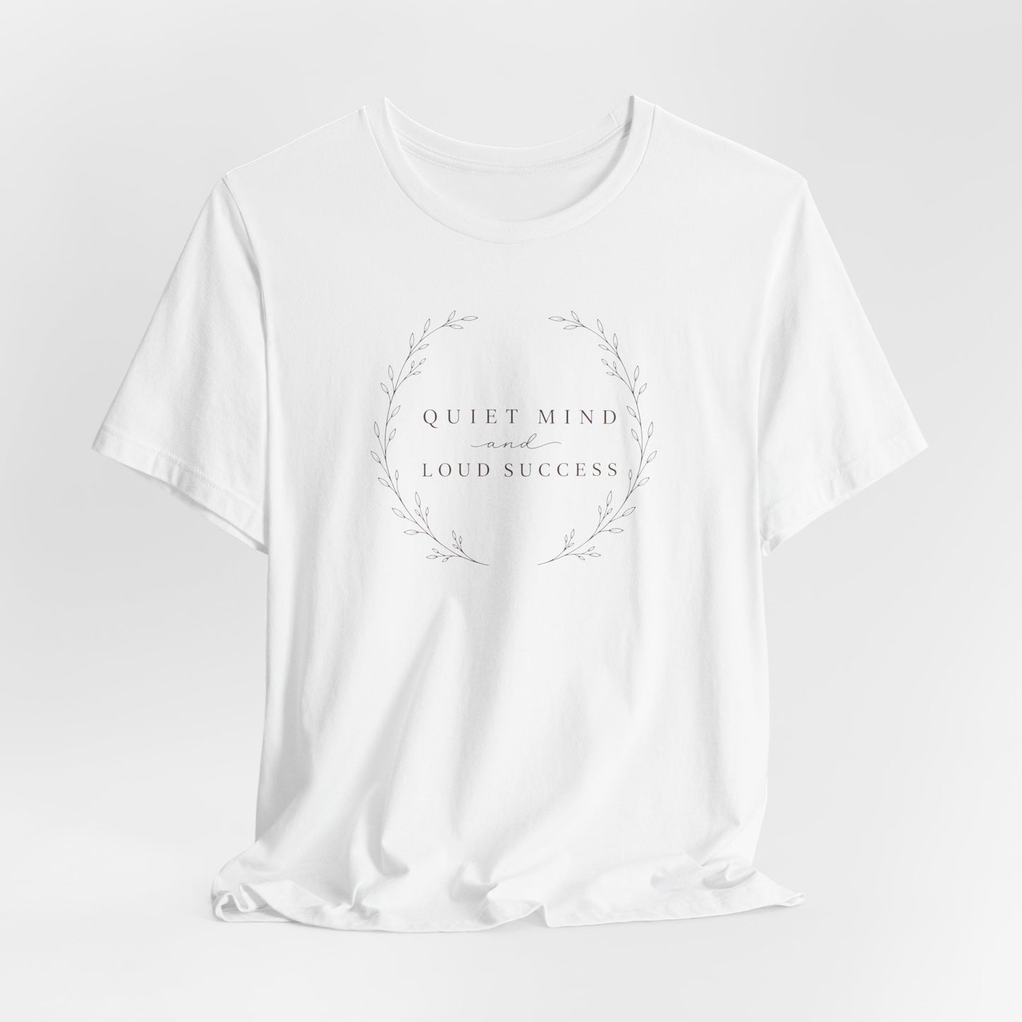 Quiet Mind and Loud Success | Unisex Tee