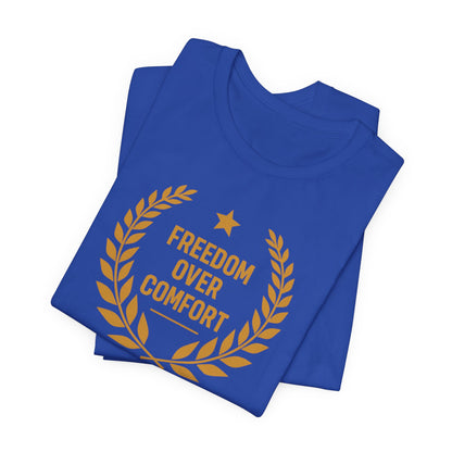 Freedom Over Comfort | Unisex Tee