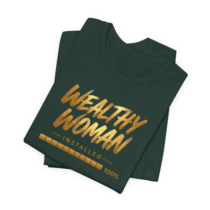 Wealthy Woman Installed | Unisex Tee