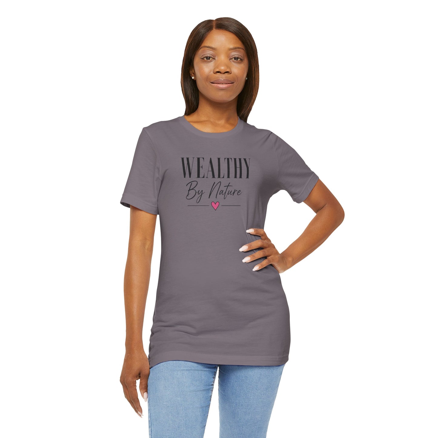 Wealthy By Nature | Unisex Tee