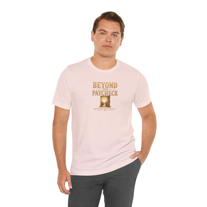 Beyond The Paycheck | Unisex Tee