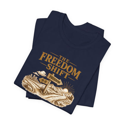 Freedom Shift Signs | Unisex Tee