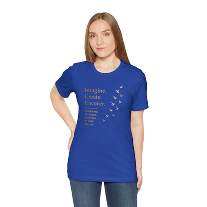Imagine. Create. Uncover. (Birds) | Unisex Tee
