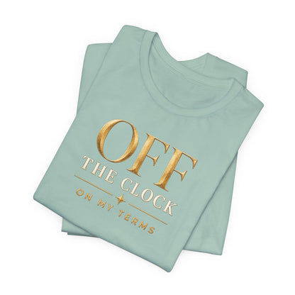 Off the Clock | Unisex Tee