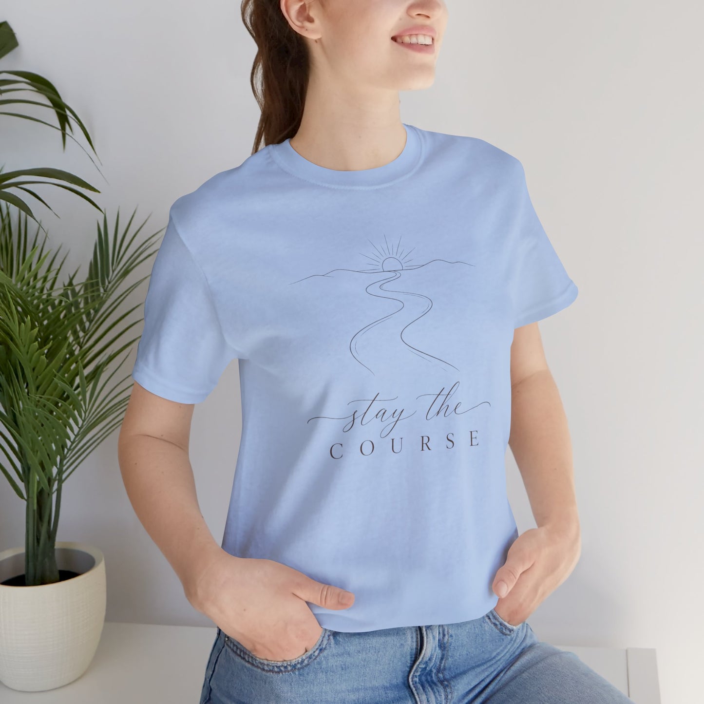 Stay the Course  | Unisex Tee