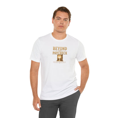 Beyond The Paycheck | Unisex Tee