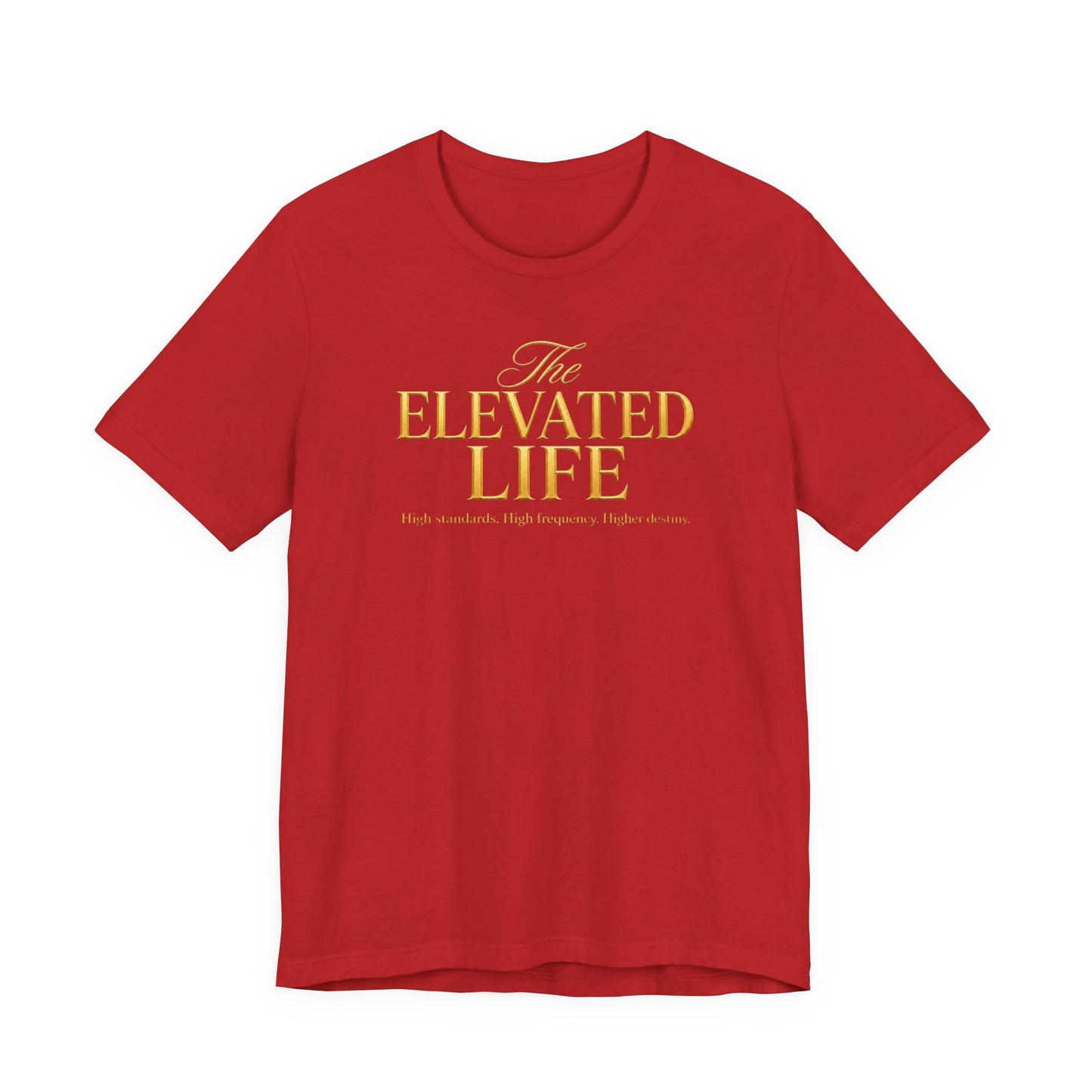 The Elevated Life | Unisex Tee