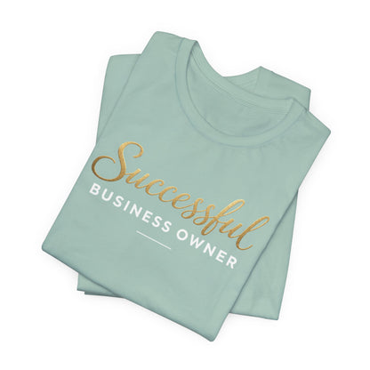 Successful Business Owner | Unisex Tee