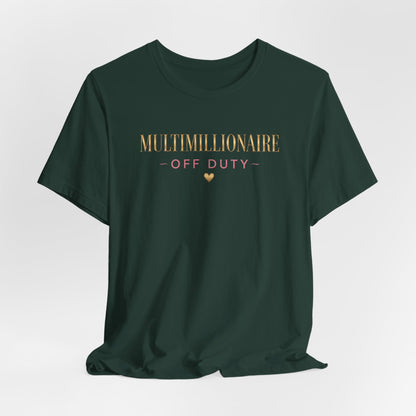 Multimillionaire Off Duty 💛 | Unisex Tee