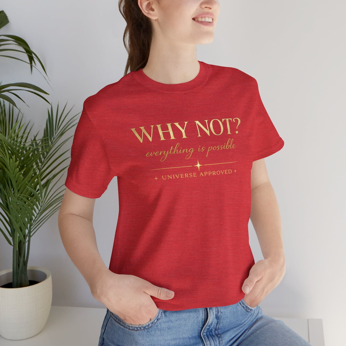 Why Not? Everything is possible | Unisex Tee