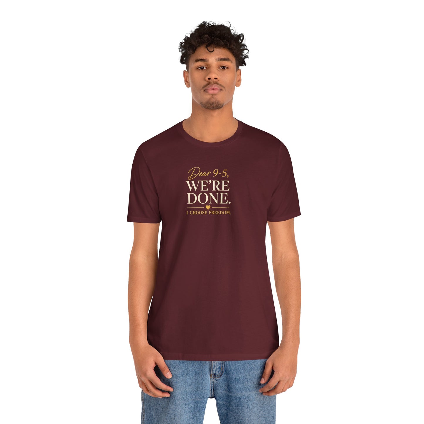 Dear 9-5, We're Done | Unisex Tee