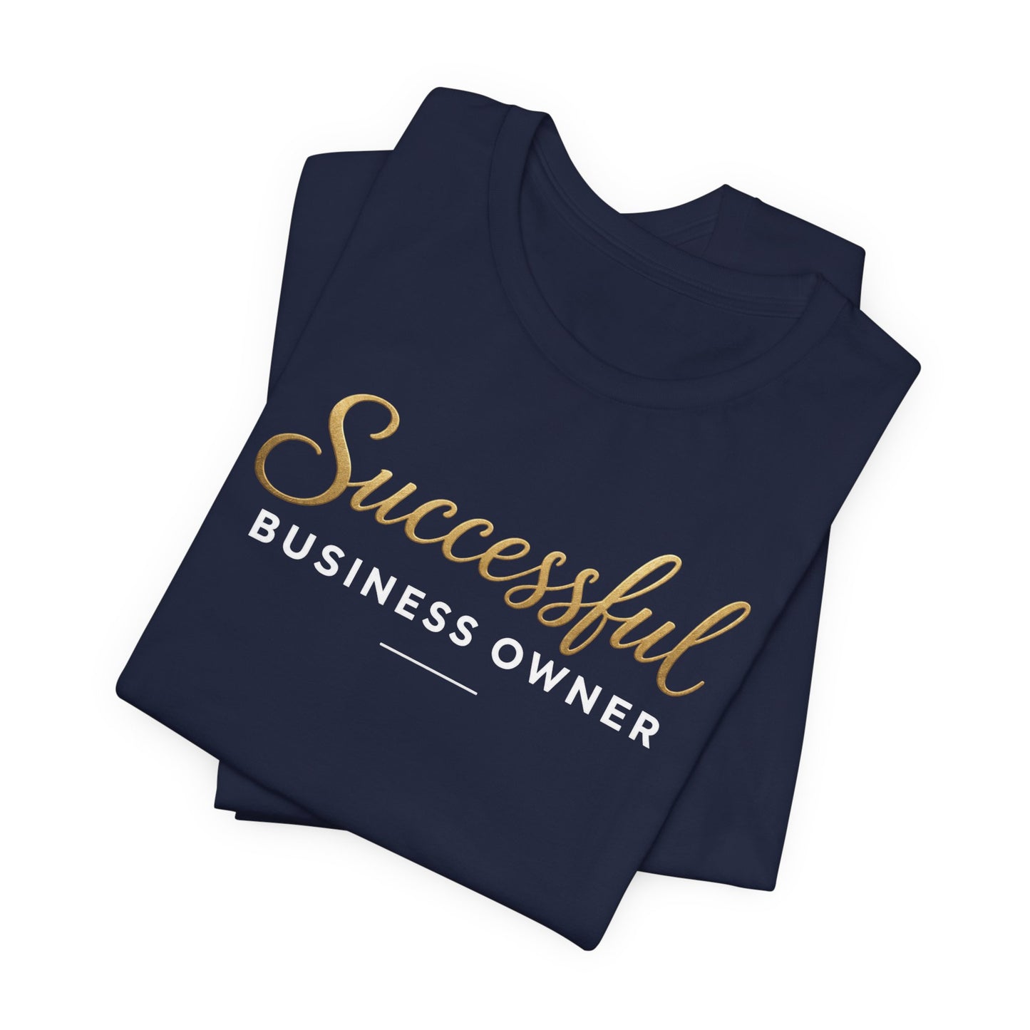 Successful Business Owner | Unisex Tee