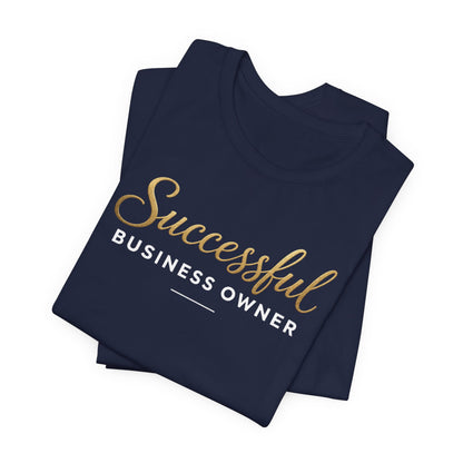 Successful Business Owner | Unisex Tee