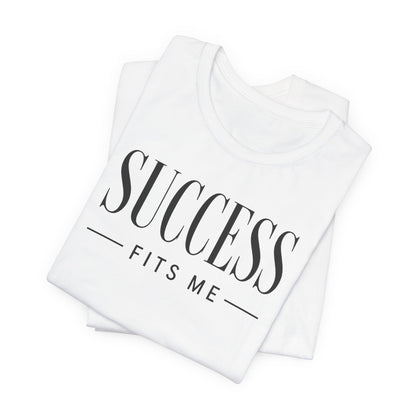 Success Fits Me | Unisex Tee