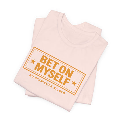 Bet on Myself | Unisex Tee