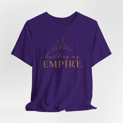 Building My Empire | Unisex Tee