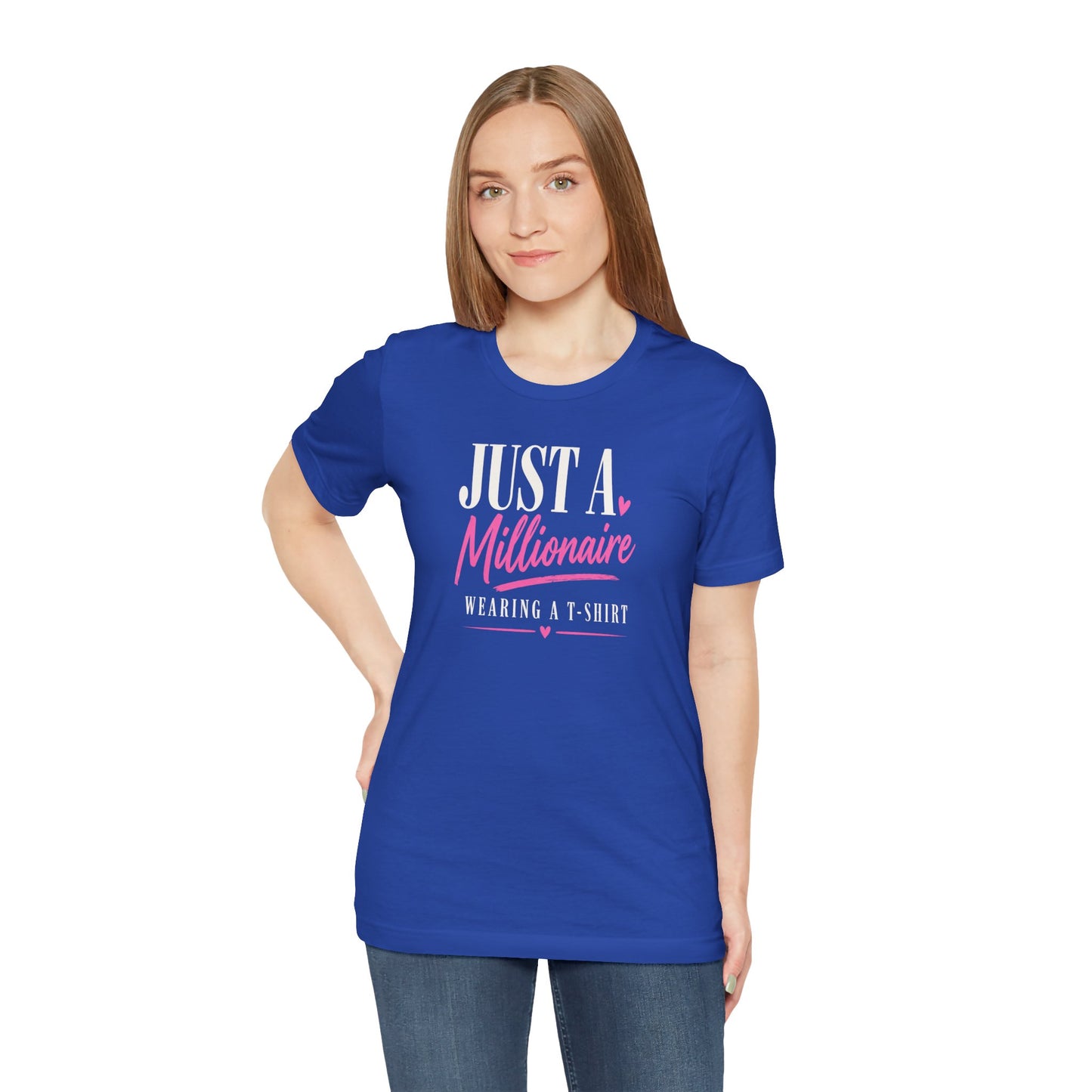 Just a Millionaire Wearing a T-Shirt | Unisex Tee