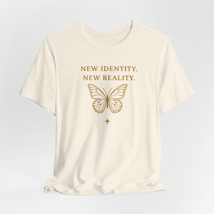 New Identity, New Reality 🦋 | Unisex Tee