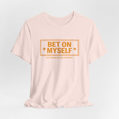 Bet on Myself | Unisex Tee