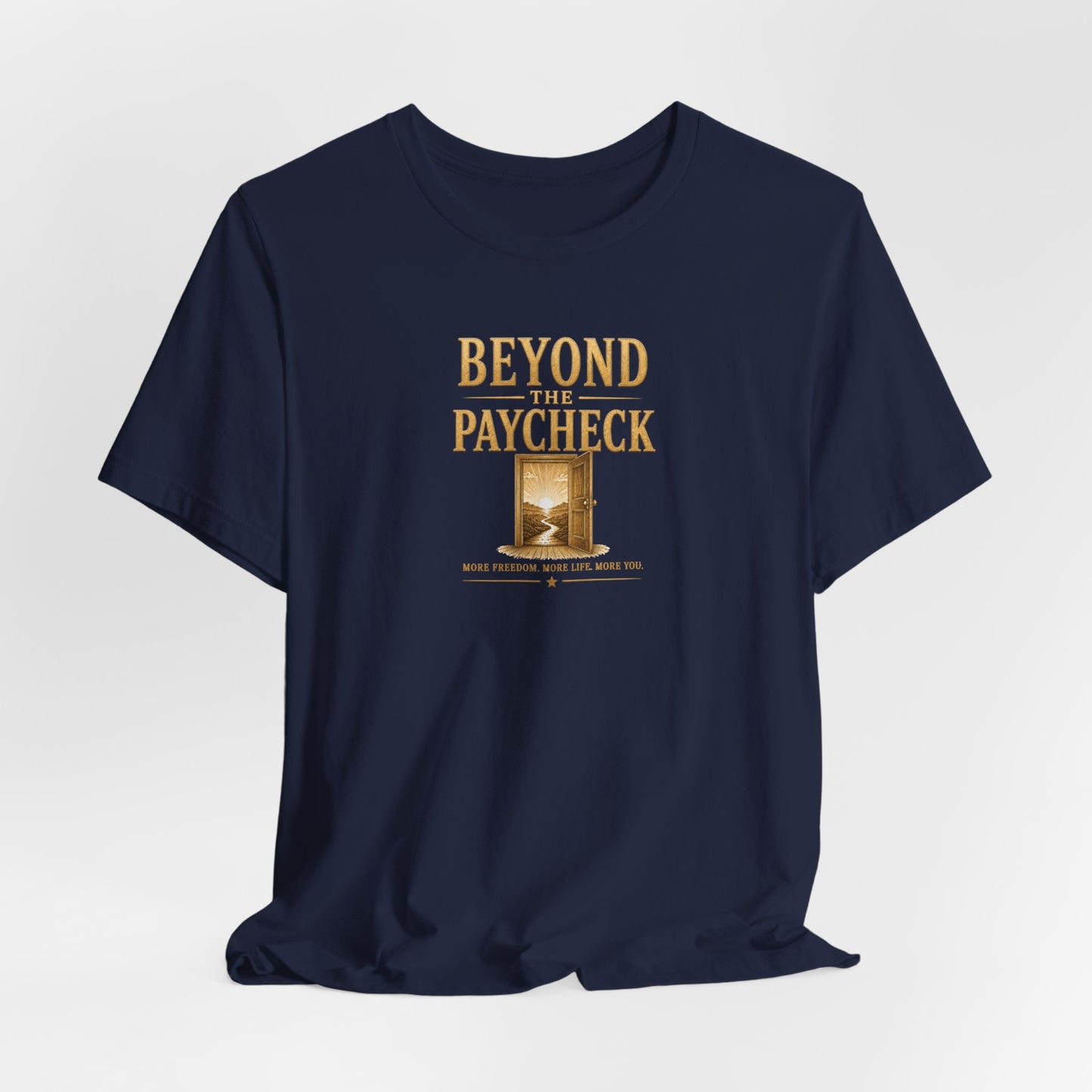 Beyond The Paycheck | Unisex Tee
