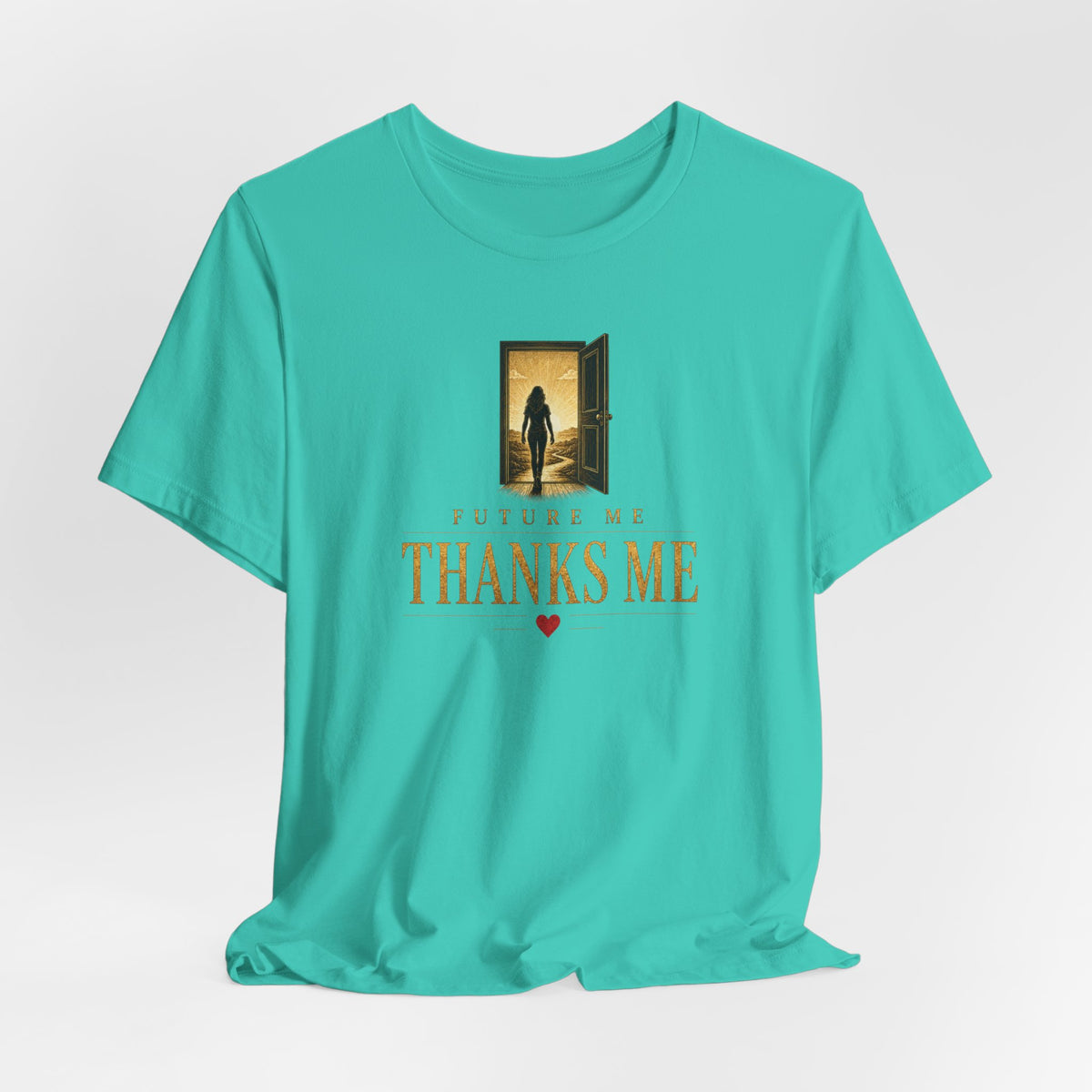 Future Me Thanks Me -Door | Unisex Tee