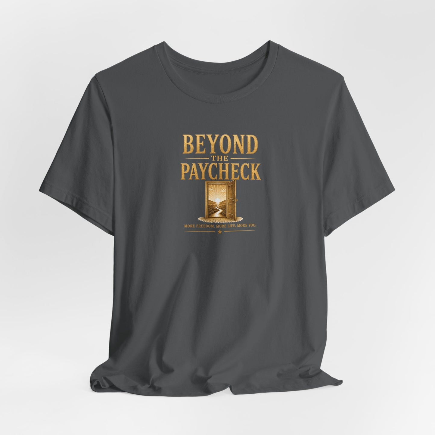 Beyond The Paycheck | Unisex Tee