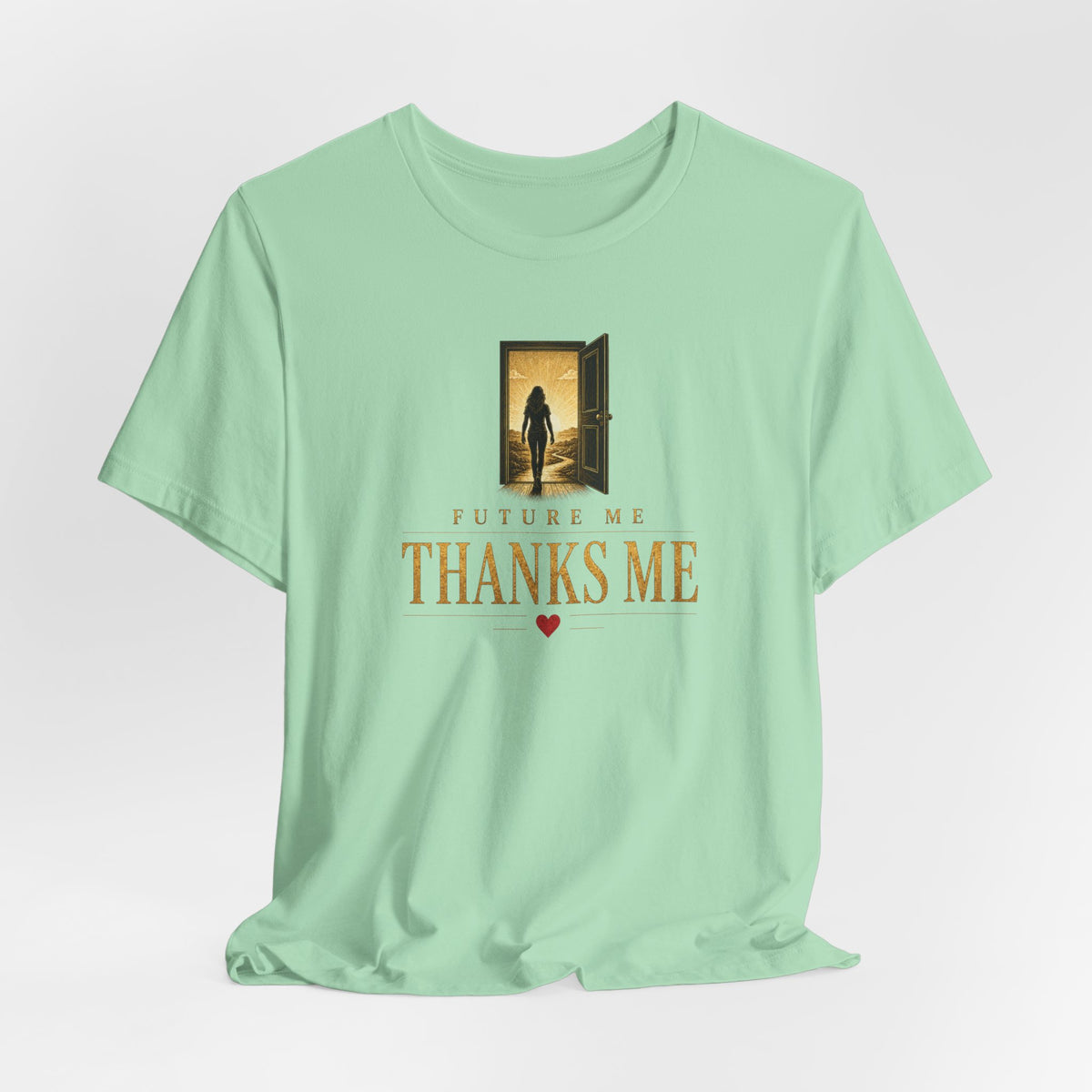 Future Me Thanks Me -Door | Unisex Tee