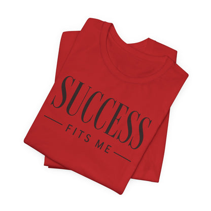 Success Fits Me | Unisex Tee