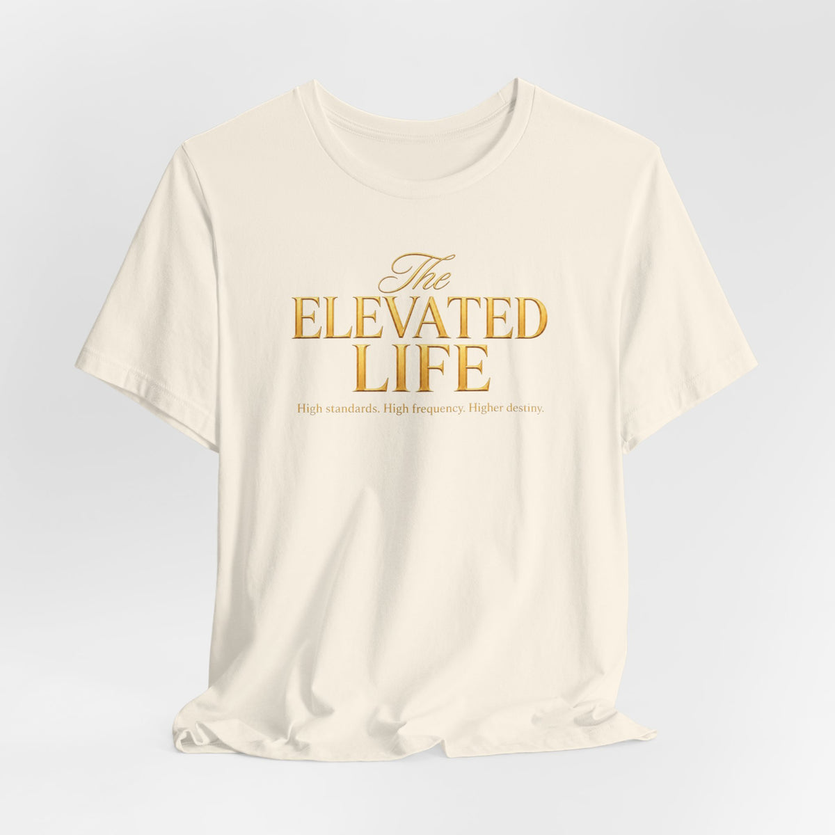 The Elevated Life | Unisex Tee
