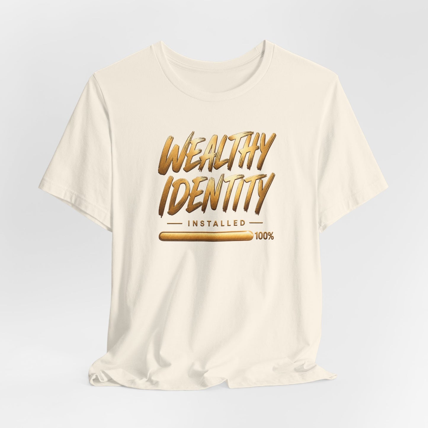 Wealthy Identity Installed | Unisex Tee