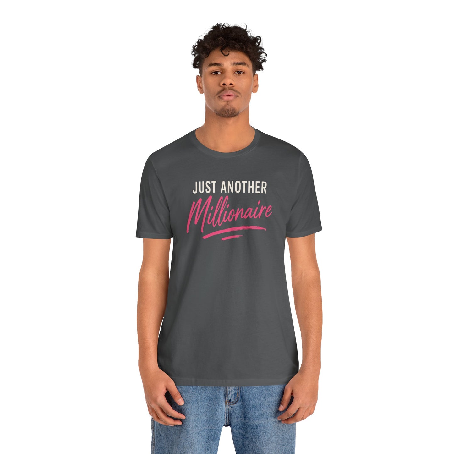 Just Another Millionaire | Unisex Tee