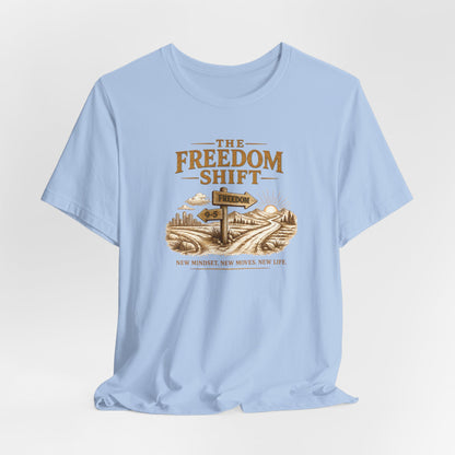 Freedom Shift Signs | Unisex Tee