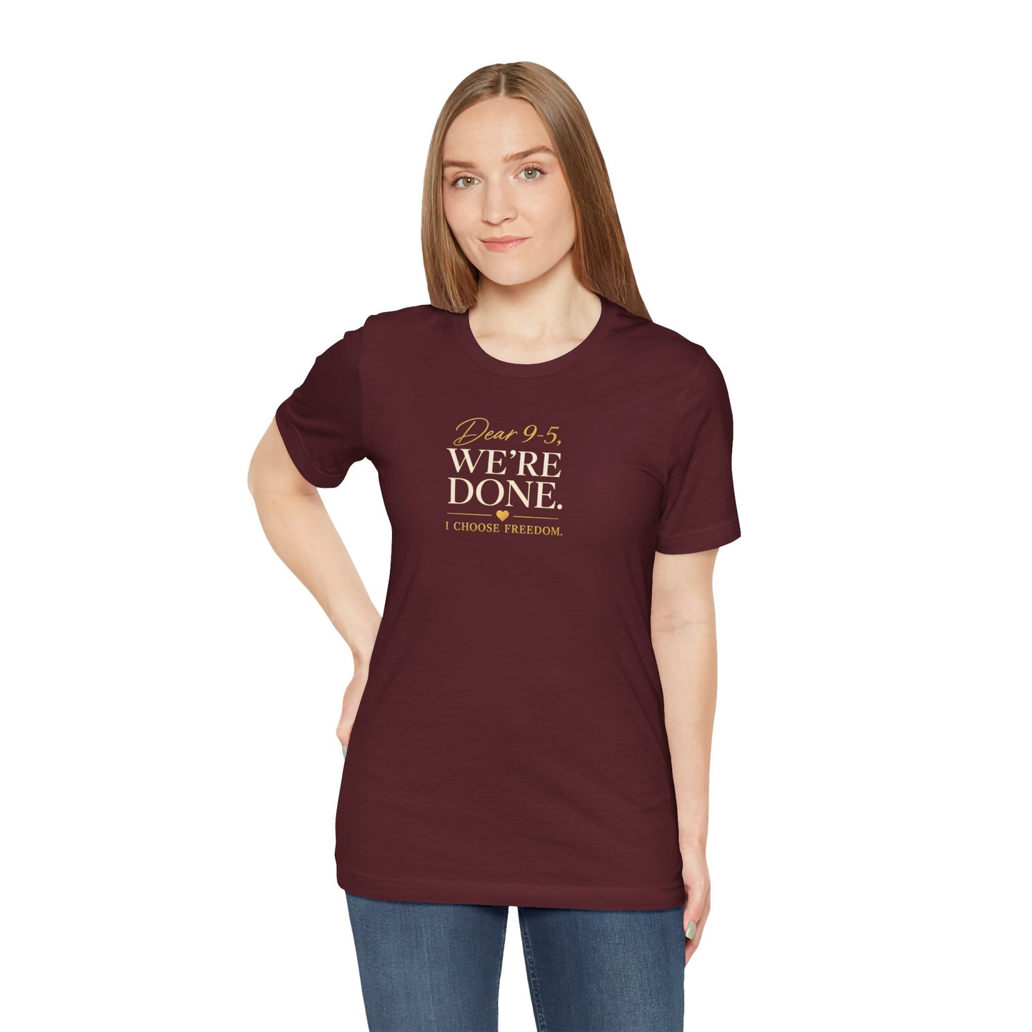 Dear 9-5, We're Done | Unisex Tee