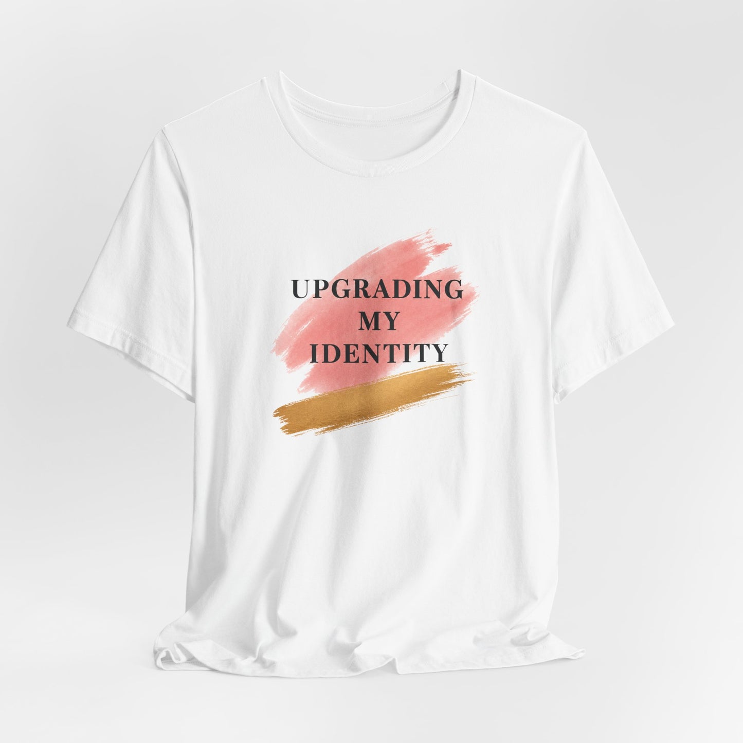Upgrading My Identity | Unisex Tee