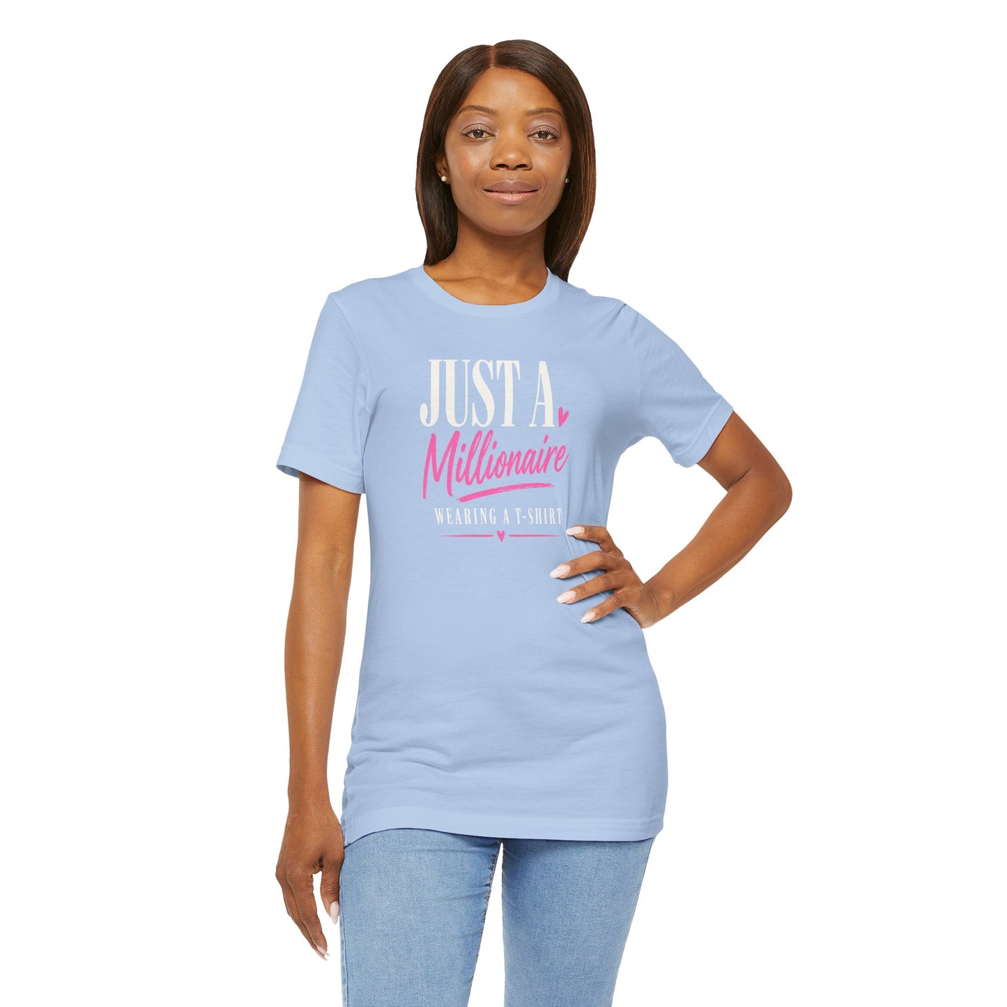 Just a Millionaire Wearing a T-Shirt | Unisex Tee